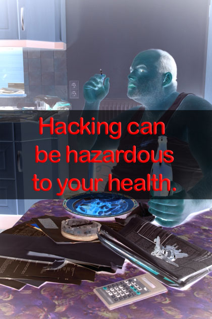 Hacking can be hazardous to your heath 