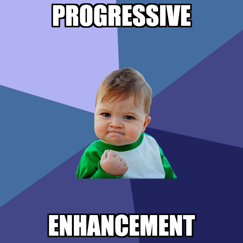 Progressive Enhancement